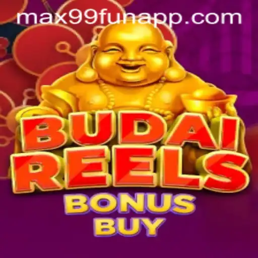Exploring the Thrills of BudaiReelsBonusBuy on MAX99.FUN