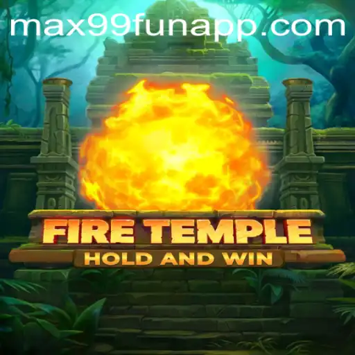 Exploring FireTemple: A Journey into the World of MAX99.FUN