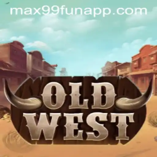 Explore the Thrilling World of OldWest with MAX99.FUN