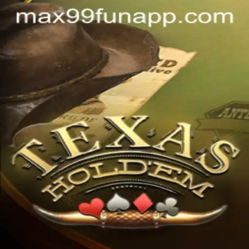 Exploring TexasHoldem: The Thrills of Poker with MAX99.FUN