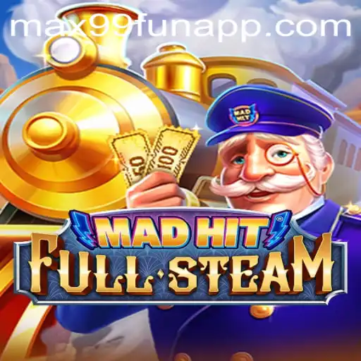 MadHitFullSteam: The Thrilling Gaming Experience with MAX99.FUN
