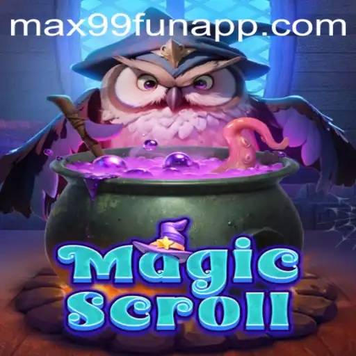Dive into the Enchanting World of MagicScroll and MAX99.FUN