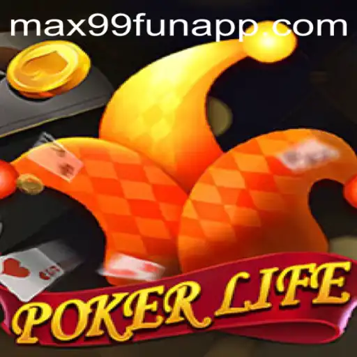 Exploring the World of PokerLife: A Deep Dive into the Game with MAX99.FUN