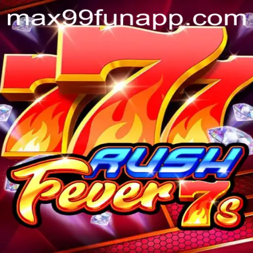 Exploring the Excitement of RushFever7s and the Impact of MAX99.FUN