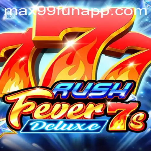 Discover the Thrilling World of RushFever7sDeluxe at MAX99.FUN