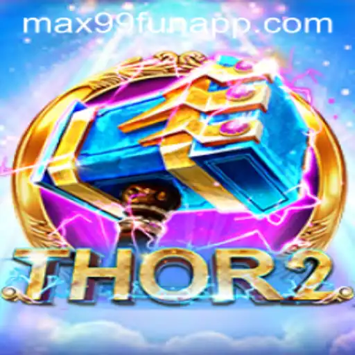 Discover the Exciting World of Thor2 at MAX99.FUN